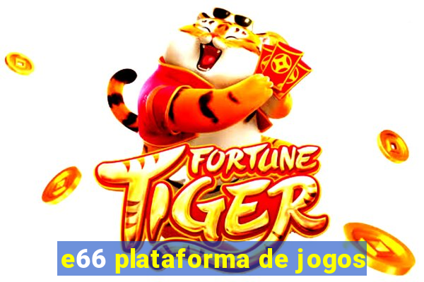 e66 plataforma de jogos